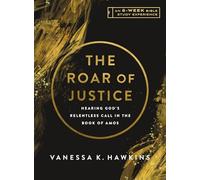 The Roar of Justice: Hearing God's Relentless Call in the Book of Amos-An 8-Week Bible Study with Video Access (IVP Bible Study Experience)