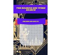 The Roaring 20s Word Search: 30 Themed Puzzles Celebrating the Jazz Age: A Retro Journey Through the 1920s, Speakeasies, and Art Deco for Adults and Seniors