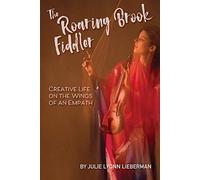The Roaring Brook Fiddler: Creative Life on the Wings of an Empath