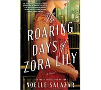 The Roaring Days of Zora Lily