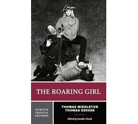 The Roaring Girl - Norton Critical Edition: 0