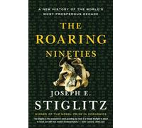 The Roaring Nineties - A New History of the World`s Most Prosperous Decade