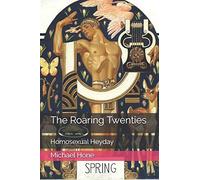 The Roaring Twenties: Homosexual Heyday