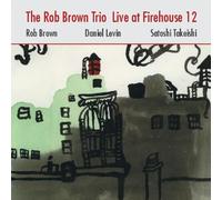 The Rob Brown Trio - Live at Firehouse 12 [Import]
