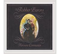 The Robber Barons - Kerosene Communion