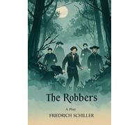 THE ROBBERS: A Play