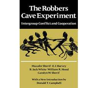 The Robbers Cave Experiment: Intergroup Conflict and Cooperation. [Orig. Pub. as Intergroup Conflict and Group Relations]