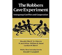 The Robbers Cave Experiment: Intergroup Conflict and Cooperation: Written by Jack White, 1988 Edition, (1st Wesleyan Ed) Publisher: Wesleyan University Press [Paperback]