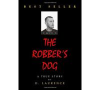 The Robber's Dog: A True Story by D. Laurence (2006-07-06)