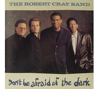 The Robert Cray Band - Don't Be Afraid Of The Dark