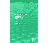The Robert Hall Diaries 1947-1953 (Routledge Revivals): 1947-53