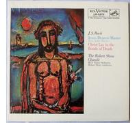 The Robert Shaw Chorale , RCA Victor Symphony Orchestra - J. S. Bach; Jesus, Dearest Master - Christ Lay In The Bonds Of Death [Vinyl LP]