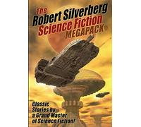 The Robert Silverberg Science Fiction MEGAPACK®