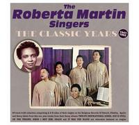 The Roberta Martin Singers - The Classic Years 1947-62