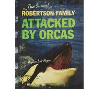 The Robertson Family: Attacked by Orcas (True Survival)