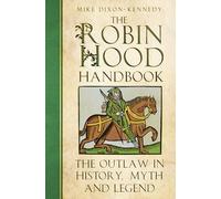 The Robin Hood Handbook: The Outlaw in History, Myth and Legend