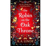 The Robin on the Oak Throne: The incredible sequel to the Sunday Times bestseller with monsters, magic and scorching romance (The Oak & Holly Cycle, 2)