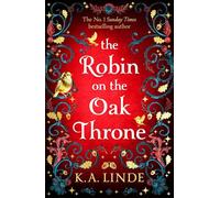 The Robin on the Oak Throne : The incredible sequel to the Sunday Times bestseller with monsters, magic and scorching romance