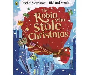 The Robin Who Stole Christmas : Discover this funny festive picture book