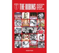 The Robins : An Official Updated History of Hull KR
