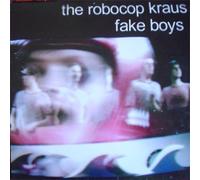 The Robocop Kraus - Fake Boys