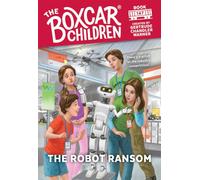 The Robot Ransom: 147 (The Boxcar Children Mysteries)