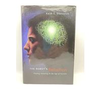 The Robot′s Rebellion - Finding Meaning in the Age of Darwin