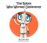 The Robot Who Worked Differently