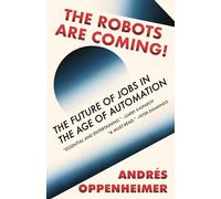 The Robots Are Coming!: The Future of Jobs in the Age of Automation