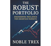 The Robust Portfolio: Engineering Resilience for Uncertain Markets