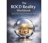 The ROCD Reality Workbook: Inference Based Therapy for Relationship Doubt