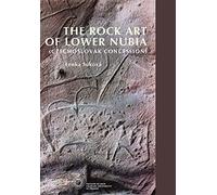 The Rock Art of Lower Nubia (Czechoslovak Concession