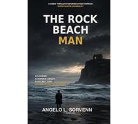 The Rock Beach Man: A Legend. A Hidden Beach. A Secret That Never Meant to Surface.