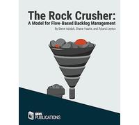 The Rock Crusher: A Model for Flow-Based Backlog Management
