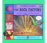 The Rock Factory: The Story about the Rock Cycle (Science Works)