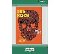 The Rock: Looking into Australia's 'Heart of Darkness' from the edge of its wild frontier [Large Print 16pt]