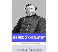 The Rock of Chickamauga: The Life and Career of General George H. Thomas