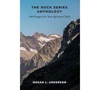 The Rock Series Anthology: 300 Prayers for Your Spiritual Climb
