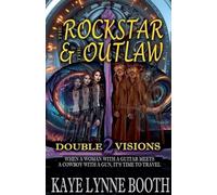 The Rock Star & The Outlaw 2: Double Visions (Time-Travel Adventure)