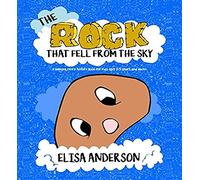 The Rock that fell from the Sky - A Bedtime Story Picture Book for Kids Ages 3-5 years and above: A read aloud picture book for kids with good moral lessons