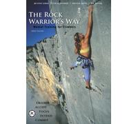 The Rock Warrior's Way: Mental Training for Climbers 2nd edition by Arno Ilgner (2006) Paperback