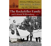 The Rockefeller Family and Colonial Williamsburg
