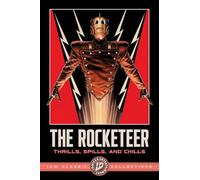 The Rocketeer: IDW Classic Collections, Vol. 1 (IDW Classics): Thrills, Spills, and Chills--IDW Classic Collections