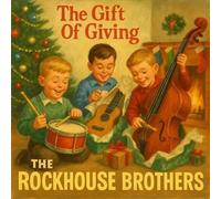 The Rockhouse Brothers - The Gift Of Giving
