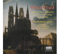 The Rodulfus Choir - Abendlied -19th Century Romantic German Part Songs