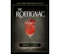 The Roffignac (Iconic New Orleans Cocktails)