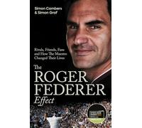 The Roger Federer Effect: Rivals, Friends, Fans and How the Maestro Changed Their Lives (2nd ed.)