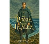 The Rogue and the Healer: 3 (The Five Kingdoms Chronicles)