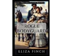The Rogue Bodyguard: A 19th Century-Era Erotic Short Story (Regency England Short Erotica)