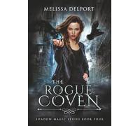 The Rogue Coven - Shadow Magic Book 4: (An Urban Fantasy Action Adventure)